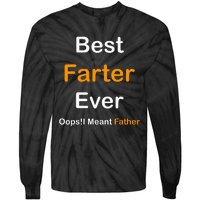 Best Farter Ever I Mean Father Tie-Dye Long Sleeve Shirt