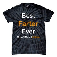 Best Farter Ever I Mean Father Tie-Dye T-Shirt