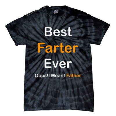 Best Farter Ever I Mean Father Tie-Dye T-Shirt