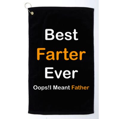 Best Farter Ever I Mean Father Platinum Collection Golf Towel