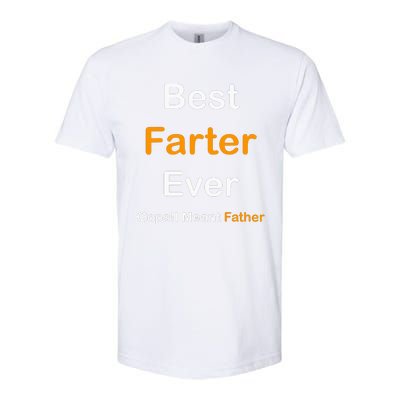 Best Farter Ever I Mean Father Softstyle CVC T-Shirt