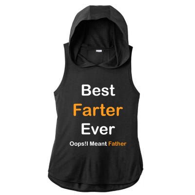 Best Farter Ever Oops I Meant Father tee,Funny Father's Day Ladies PosiCharge Tri-Blend Wicking Draft Hoodie Tank