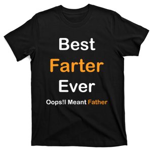 Best Farter Ever Oops I Meant Father tee,Funny Father's Day T-Shirt