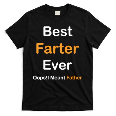 Best Farter Ever Oops I Meant Father tee,Funny Father's Day T-Shirt