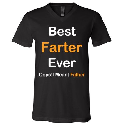 Best Farter Ever Oops I Meant Father tee,Funny Father's Day V-Neck T-Shirt
