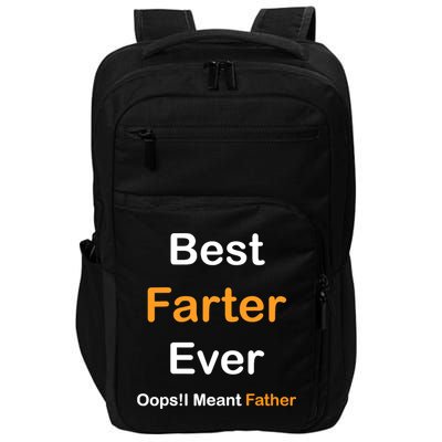 Best Farter Ever Oops I Meant Father tee,Funny Father's Day Impact Tech Backpack