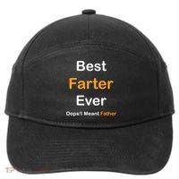 Best Farter Ever Oops I Meant Father tee,Funny Father's Day 7-Panel Snapback Hat