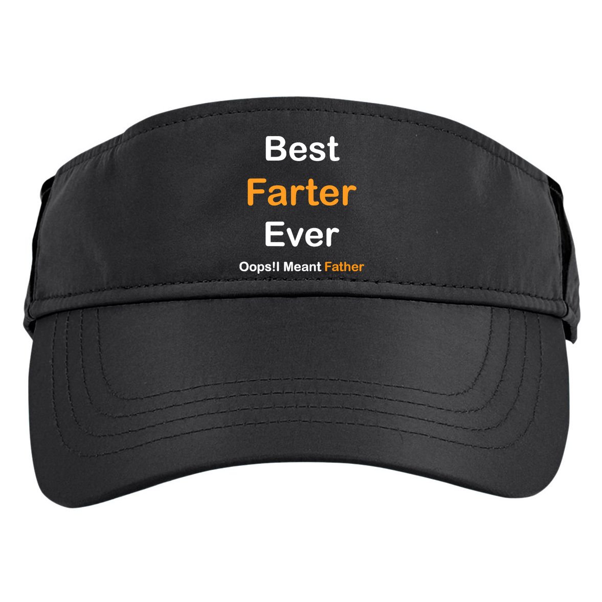 Best Farter Ever Oops I Meant Father tee,Funny Father's Day Adult Drive Performance Visor