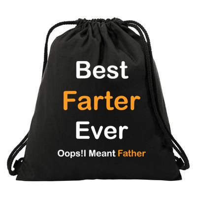 Best Farter Ever Oops I Meant Father tee,Funny Father's Day Drawstring Bag