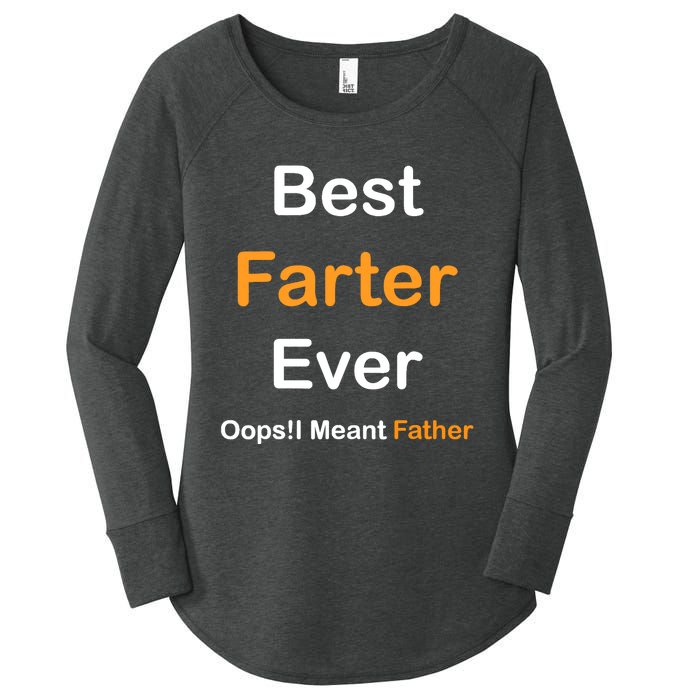 Best Farter Ever Oops I Meant Father tee,Funny Father's Day Women's Perfect Tri Tunic Long Sleeve Shirt