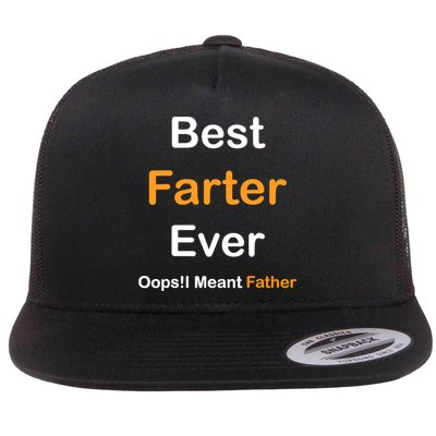 Best Farter Ever Oops I Meant Father tee,Funny Father's Day Flatbill Hat
