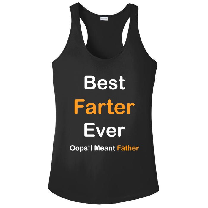 Best Farter Ever Oops I Meant Father tee,Funny Father's Day Ladies PosiCharge Competitor Racerback Tank