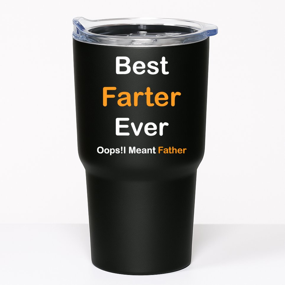Best Farter Ever Oops I Meant Father tee,Funny Father's Day Tumbler