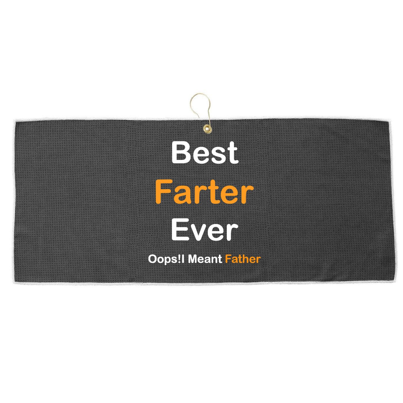 Best Farter Ever Oops I Meant Father tee,Funny Father's Day Large Microfiber Waffle Golf Towel