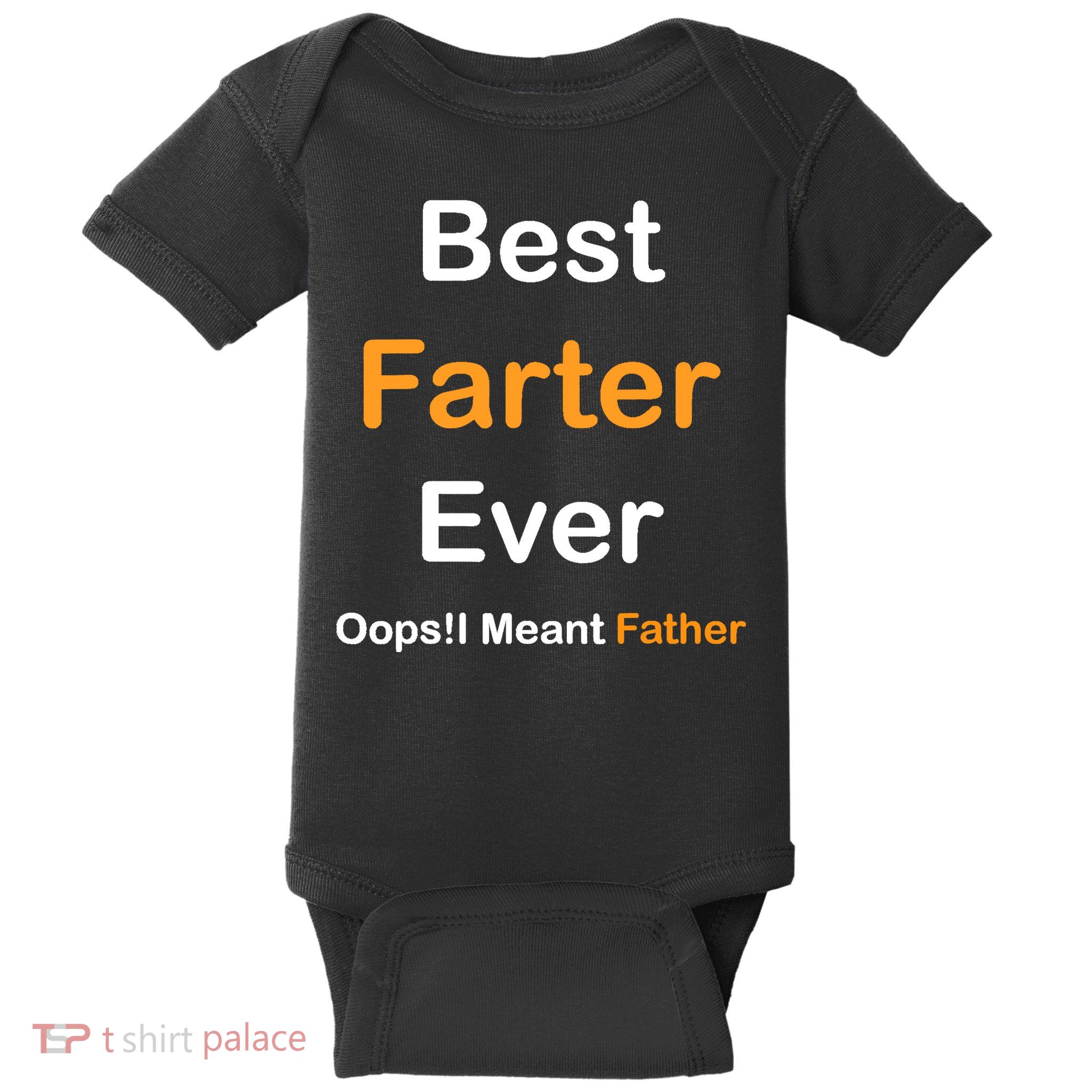 Best Farter Ever Oops I Meant Father tee,Funny Father's Day Baby Bodysuit
