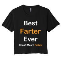 Best Farter Ever Oops I Meant Father tee,Funny Father's Day Women's Crop Top Tee