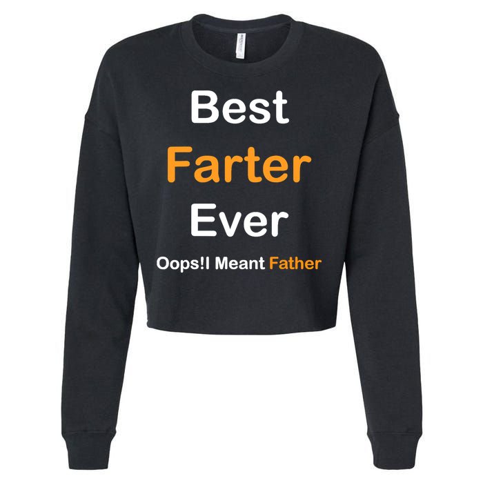 Best Farter Ever Oops I Meant Father tee,Funny Father's Day Cropped Pullover Crew