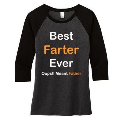 Best Farter Ever Oops I Meant Father tee,Funny Father's Day Women's Tri-Blend 3/4-Sleeve Raglan Shirt