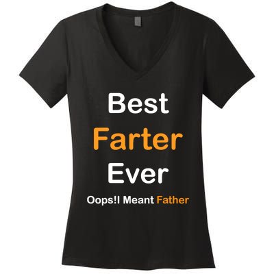 Best Farter Ever Oops I Meant Father tee,Funny Father's Day Women's V-Neck T-Shirt