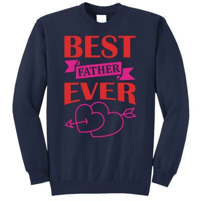 Best Father Ever Tall Sweatshirt