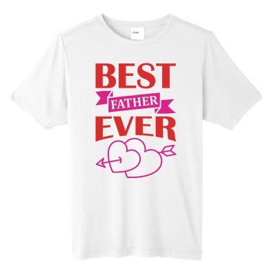 Best Father Ever Tall Fusion ChromaSoft Performance T-Shirt