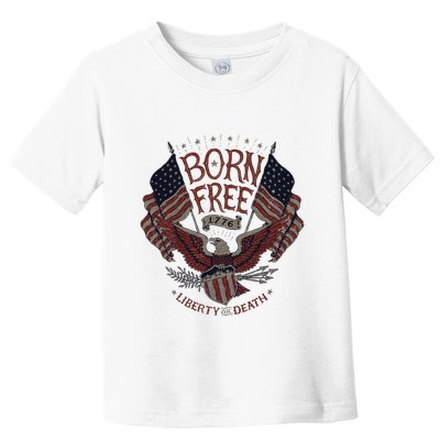 Born Free Eagle American Flag 1776 4th Of July Usa Toddler T-Shirt