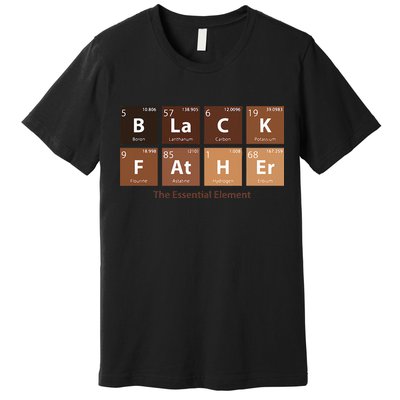 Black Father Essential Element Father's Day Funny Black Dad Premium T-Shirt