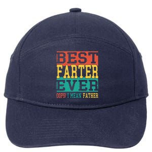 Best Farter Ever Oops I Meant Father  Funny Fathers Day Dad 7-Panel Snapback Hat