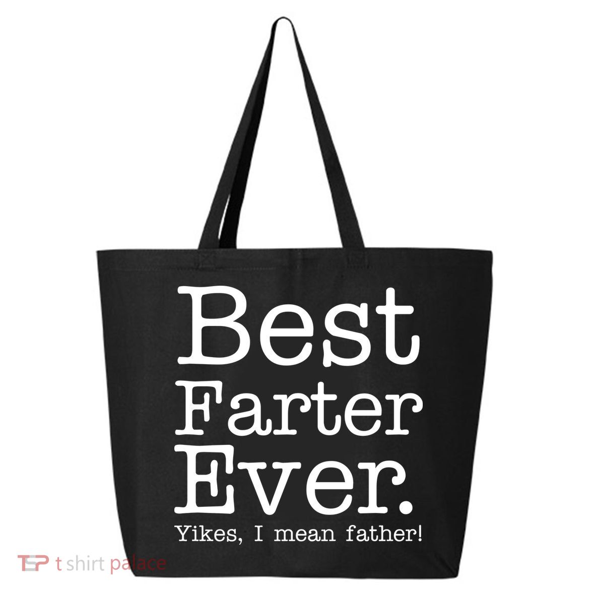 Best Farter Ever, Yikes I Mean Father! 25L Jumbo Tote