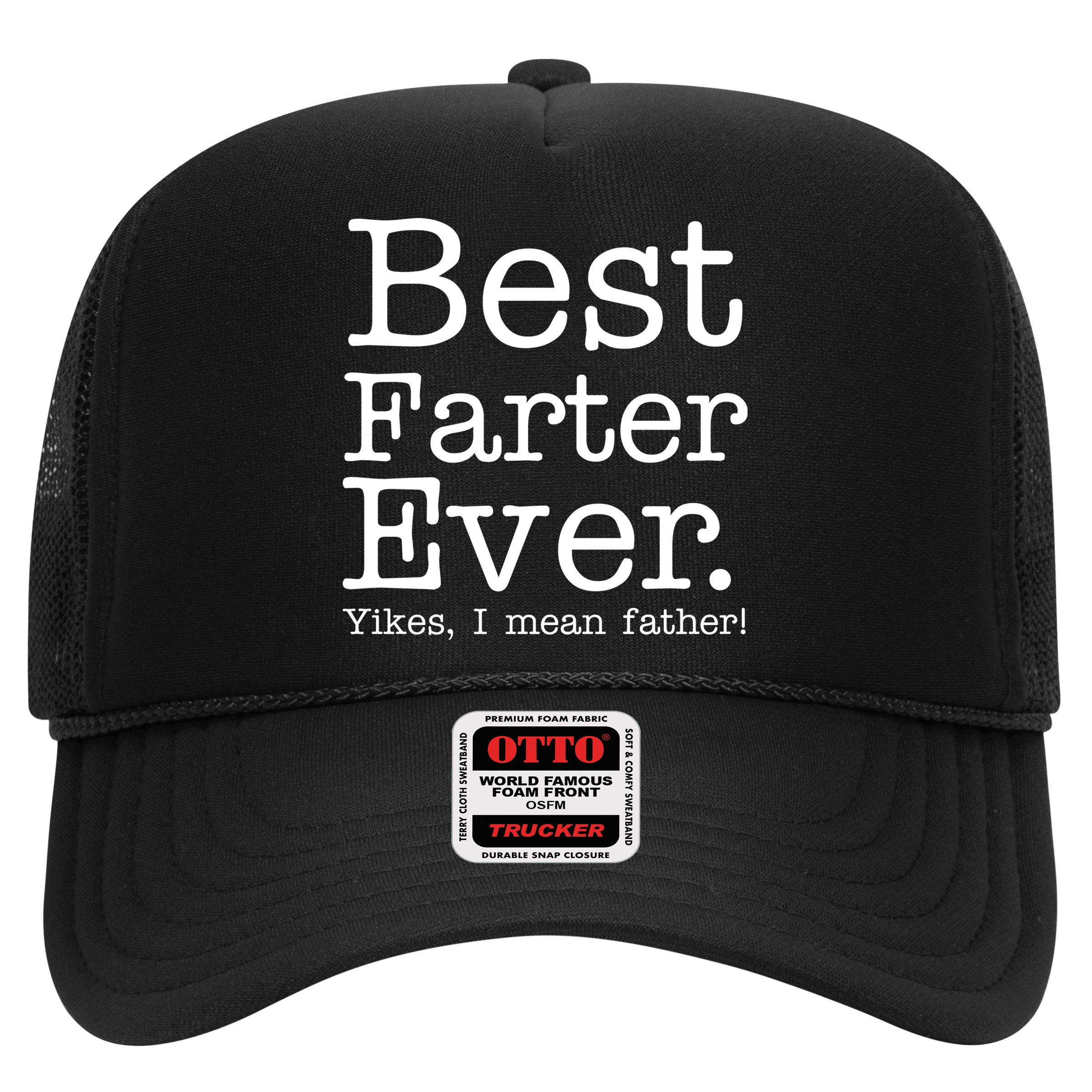 Best Farter Ever, Yikes I Mean Father! Hat