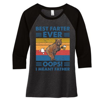 Best Farter Ever Oops I Meant Father Fathers Day Women's Tri-Blend 3/4-Sleeve Raglan Shirt