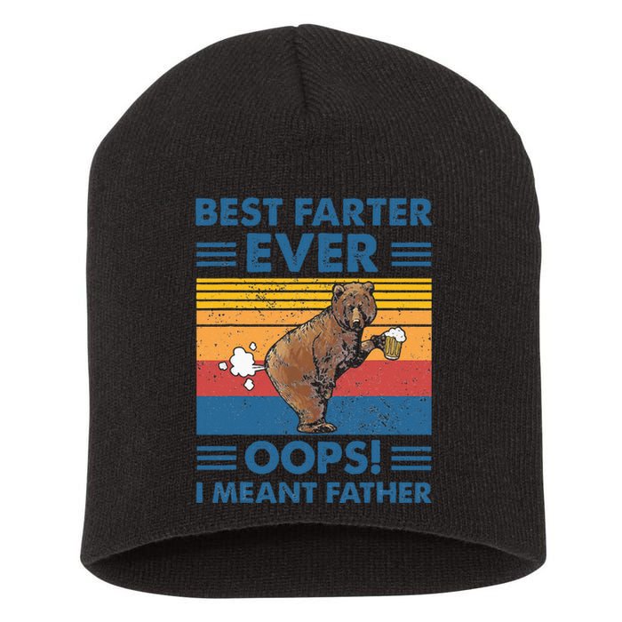 Best Farter Ever Oops I Meant Father Fathers Day Short Acrylic Beanie