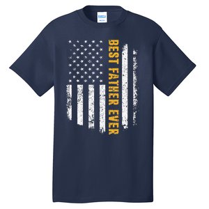 Best Father Ever American Flag Fathers Day Tall T-Shirt