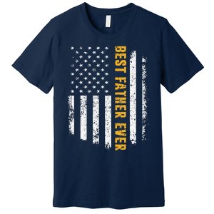 Best Father Ever American Flag Fathers Day Premium T-Shirt