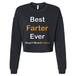 Best Farter Ever Oops I Meant Father Father's Day Cropped Pullover Crew