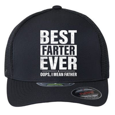 Best Farter Ever I Mean Father T Flexfit Unipanel Trucker Cap