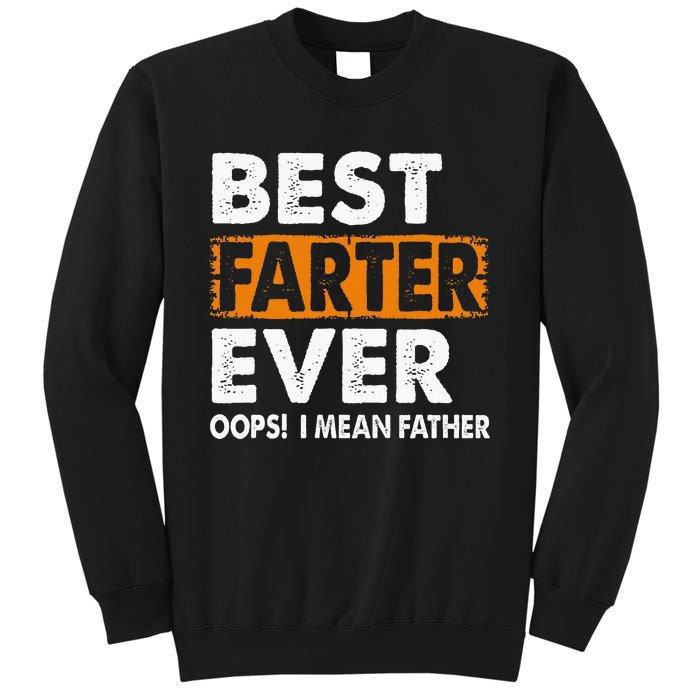 Best Farter Ever I Mean Father Fathers Day Sweatshirt