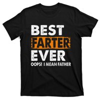 Best Farter Ever I Mean Father Fathers Day T-Shirt