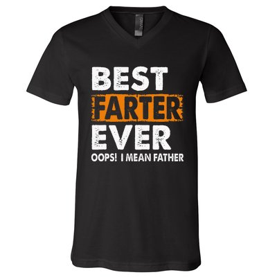 Best Farter Ever I Mean Father Fathers Day V-Neck T-Shirt