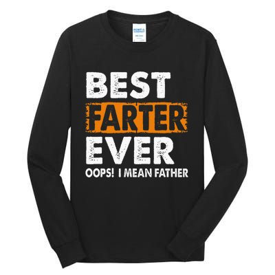 Best Farter Ever I Mean Father Fathers Day Tall Long Sleeve T-Shirt