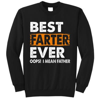 Best Farter Ever I Mean Father Fathers Day Tall Sweatshirt