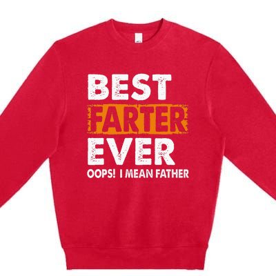 Best Farter Ever I Mean Father Fathers Day Premium Crewneck Sweatshirt