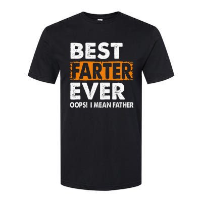 Best Farter Ever I Mean Father Fathers Day Softstyle CVC T-Shirt