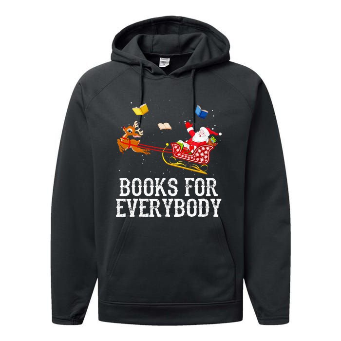 Books For Everybody Santa Christmas Book Lovers Book Readers Performance Fleece Hoodie