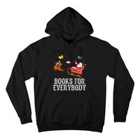 Books For Everybody Santa Christmas Book Lovers Book Readers Hoodie