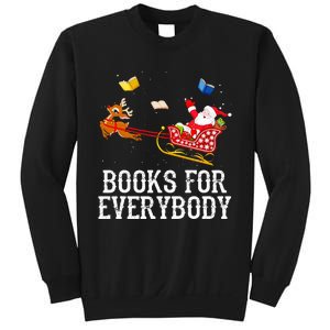 Books For Everybody Santa Christmas Book Lovers Book Readers Sweatshirt