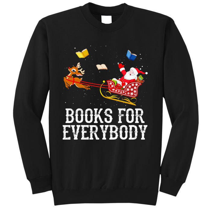 Books For Everybody Santa Christmas Book Lovers Book Readers Sweatshirt