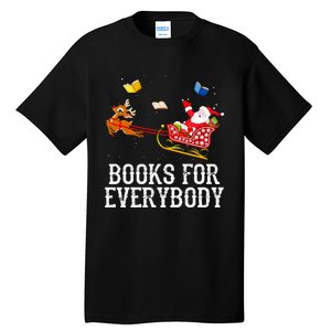 Books For Everybody Santa Christmas Book Lovers Book Readers Tall T-Shirt