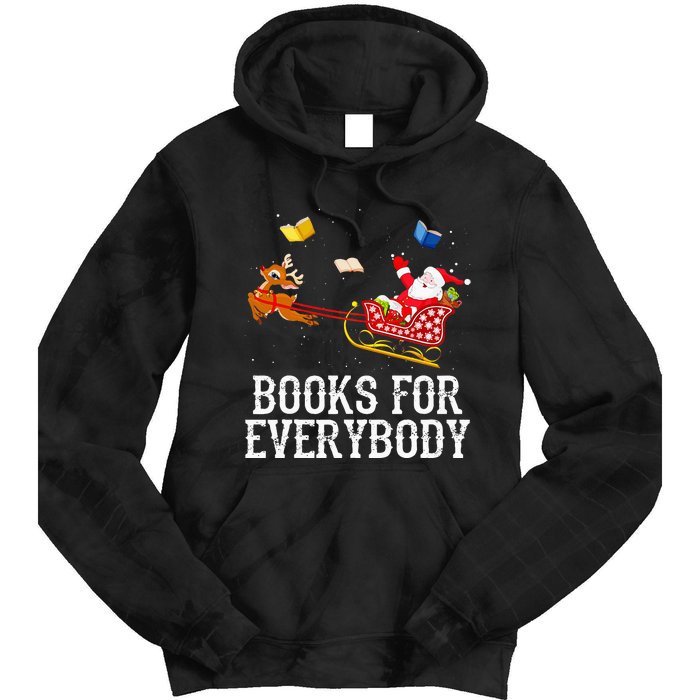 Books For Everybody Santa Christmas Book Lovers Book Readers Tie Dye Hoodie