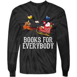 Books For Everybody Santa Christmas Book Lovers Book Readers Tie-Dye Long Sleeve Shirt